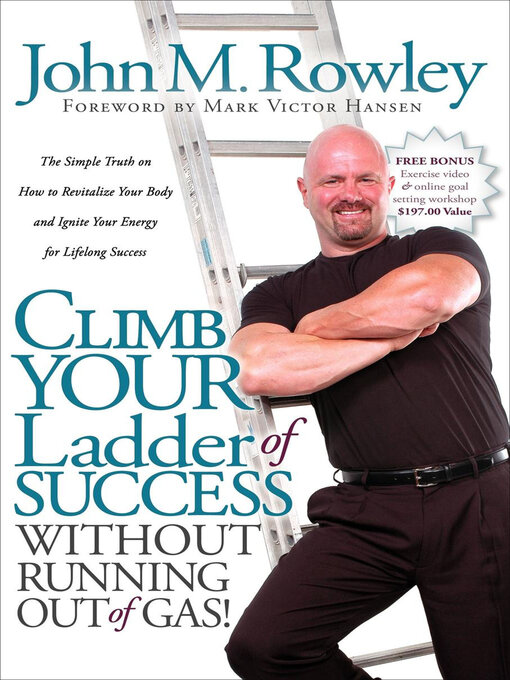 Title details for Climb Your Ladder of Success Without Running Out of Gas! by John M. Rowley - Available